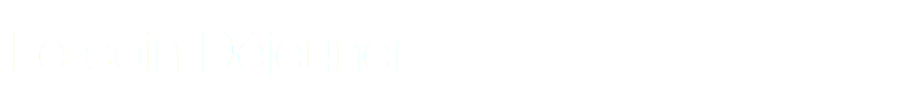Le coin Déjeuner
